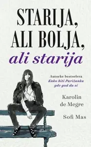 STARIJA, ALI BOLJA, ALI STARIJA