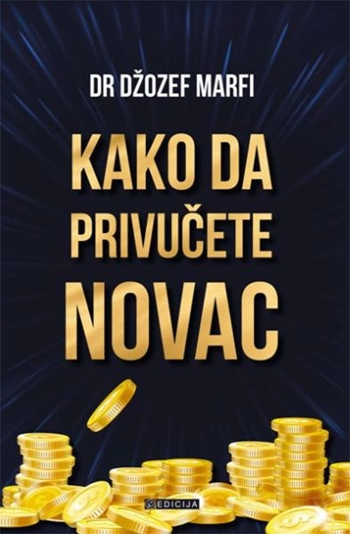 KAKO DA PRIVUČETE NOVAC