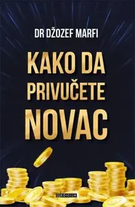 KAKO DA PRIVUČETE NOVAC