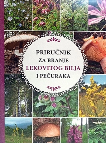 PRIRUČNIK ZA BRANJE LEKOVITOG BILJA I PEČURAKA