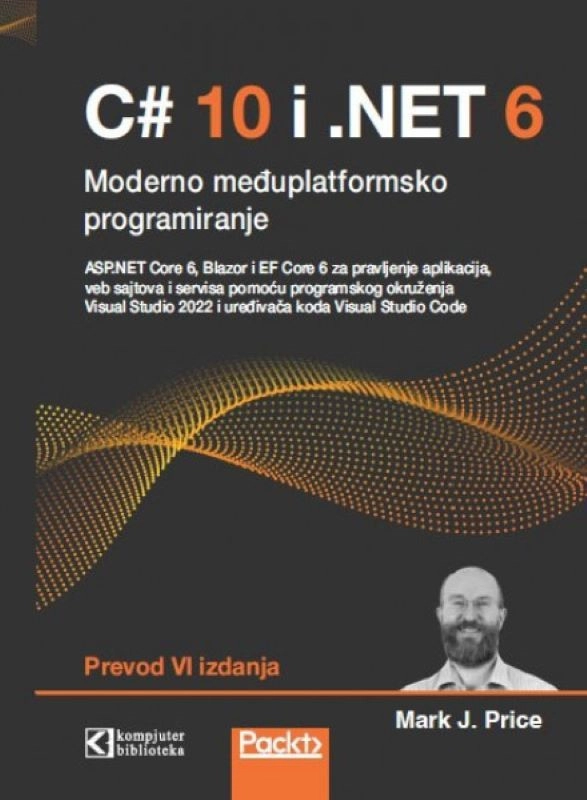 C# 10 i .NET 6 MODERAN MEĐUPLATFORMSKI RAZVOJ