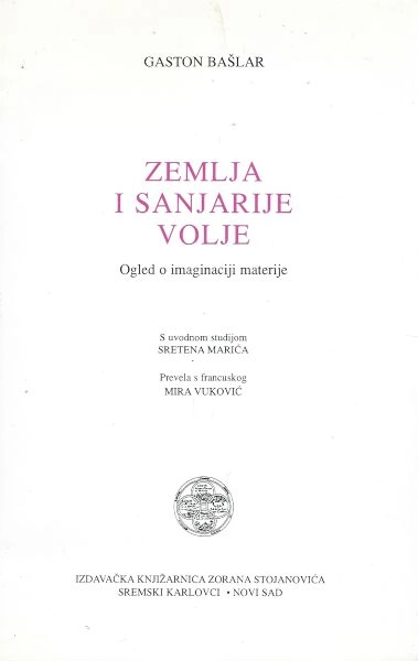ZEMLJA I SANJARENJE VOLJE. OGLED O IMAGINACIJI MATERIJE