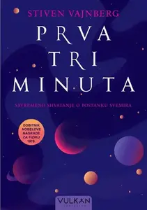 PRVA TRI MINUTA: SAVREMENO SHVATANJE O POSTANKU SVEMIRA