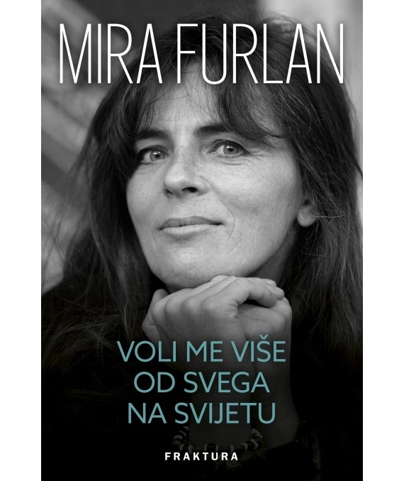 VOLI ME VIŠE OD SVEGA NA SVIJETU- fraktura