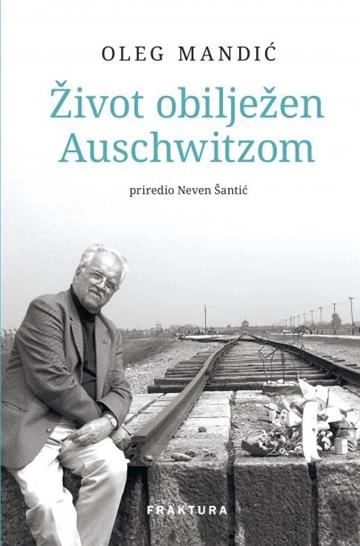 ŽIVOT OBILJEŽEN AUSCHWITZOM