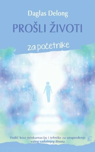 PROŠLI ŽIVOT ZA POČETNIKE