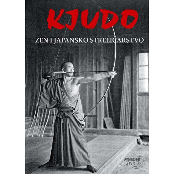 KJUDO- ZEN I JAPANSKO STRELIČARSTVO