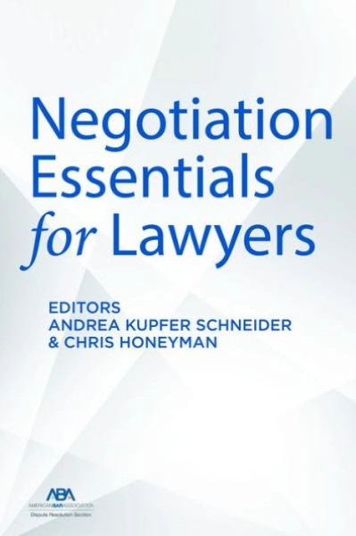 NEGOTIATION ESSENTIALS FOR LAWYERS
