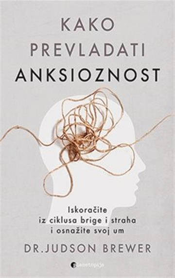 KAKO PREVLADATI ANKSIOZNOST