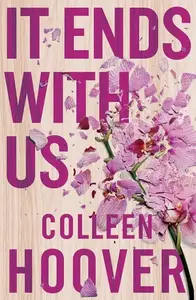 IT ENDS WITH US: THE MOST HEARTBREAKING NOVEL YOU'LL EVER READ : THE MOST HEARTB
