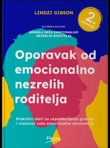 OPORAVAK OD EMOCIONALNO NEZRELIH RODITELJA
