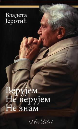 VERUJEM, NE VERUJEM, NE ZNAM