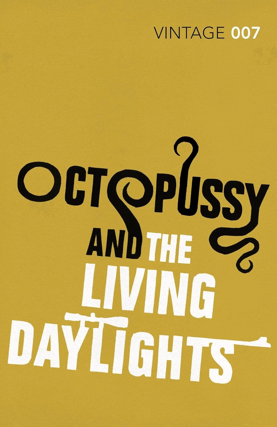 OCTOPUSSY & THE LIVING DAYLIGHTS : DISCOVER TWO OF THE MOST BELOVED JAMES BOND S
