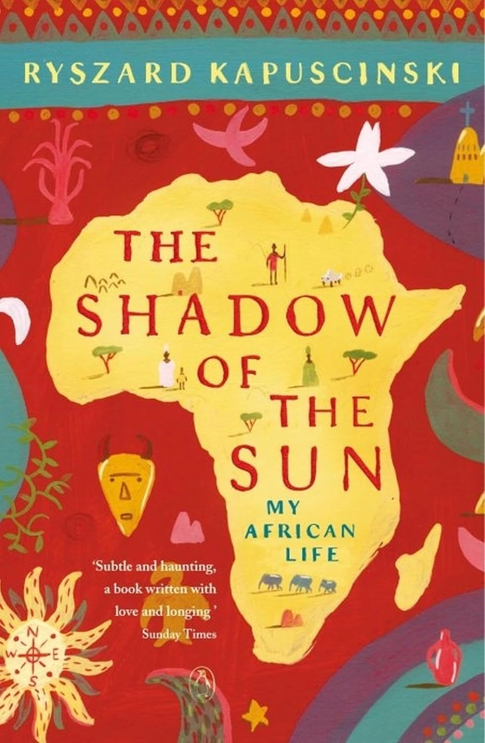 THE SHADOW OF THE SUN : MY AFRICAN LIFE