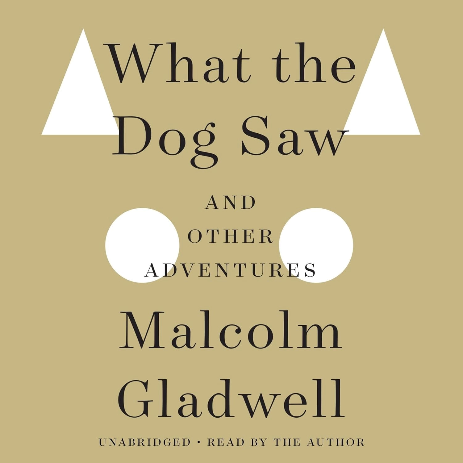 WHAT THE DOG SAW : AND OTHER ADVENTURES