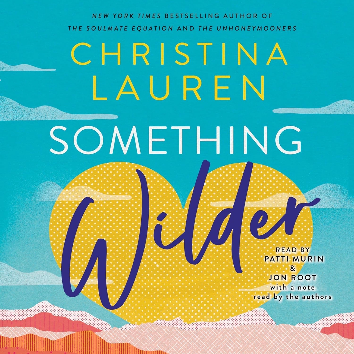 SOMETHING WILDER : A SWOONWORTHY, FEEL-GOOD ROMANTIC COMEDY FROM THE BESTSELLING