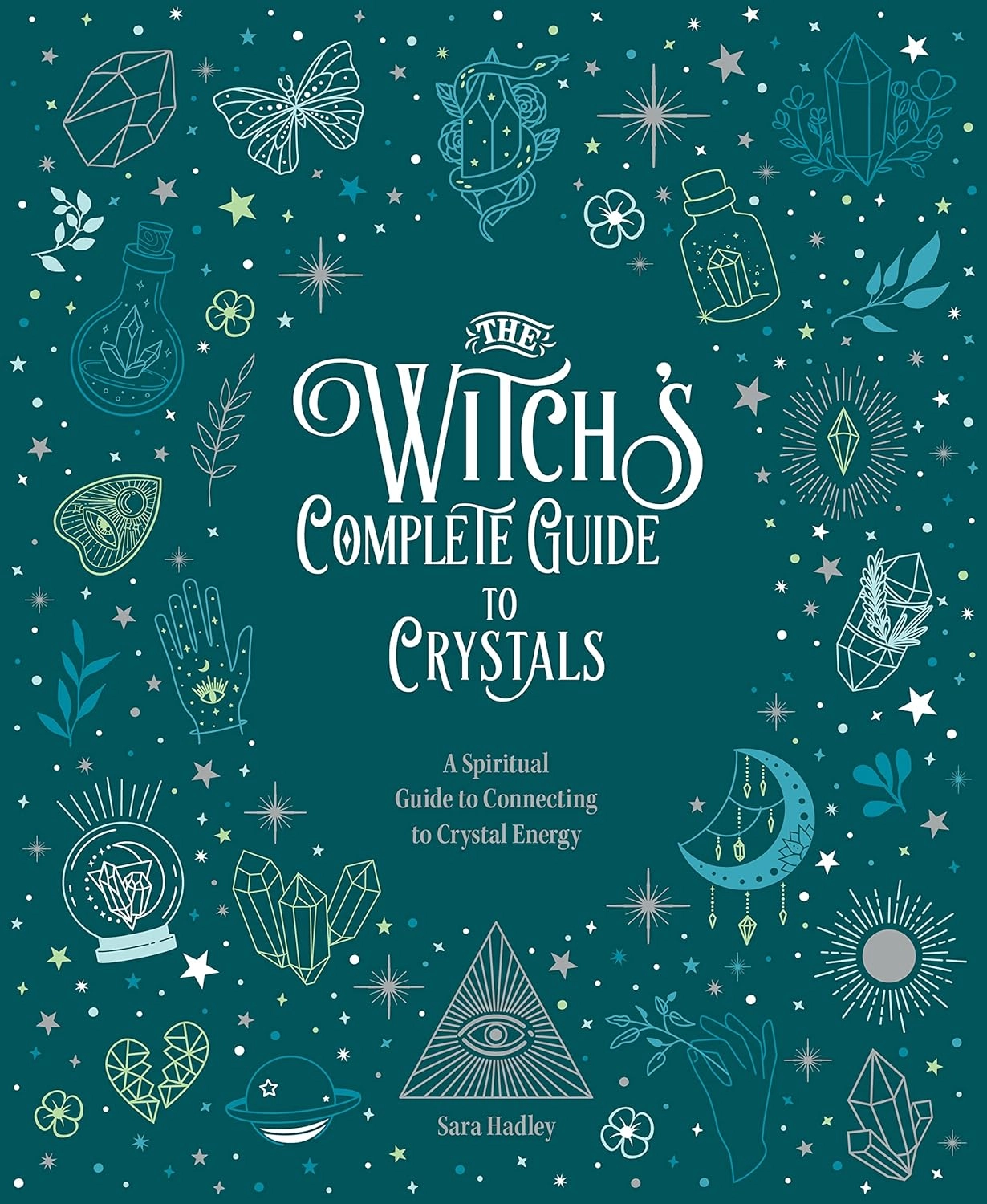 THE WITCH'S COMPLETE GUIDE TO CRYSTALS
