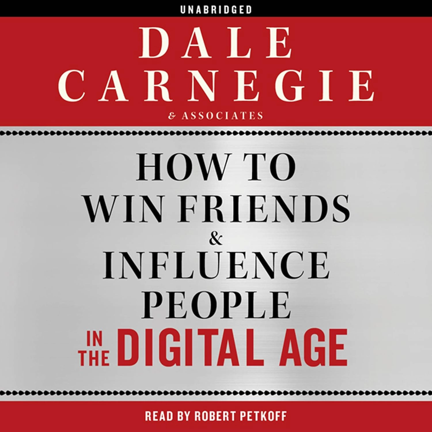 HOW TO WIN FRIENDS AND INFLUENCE PEOPLE IN THE DIGITAL AGE