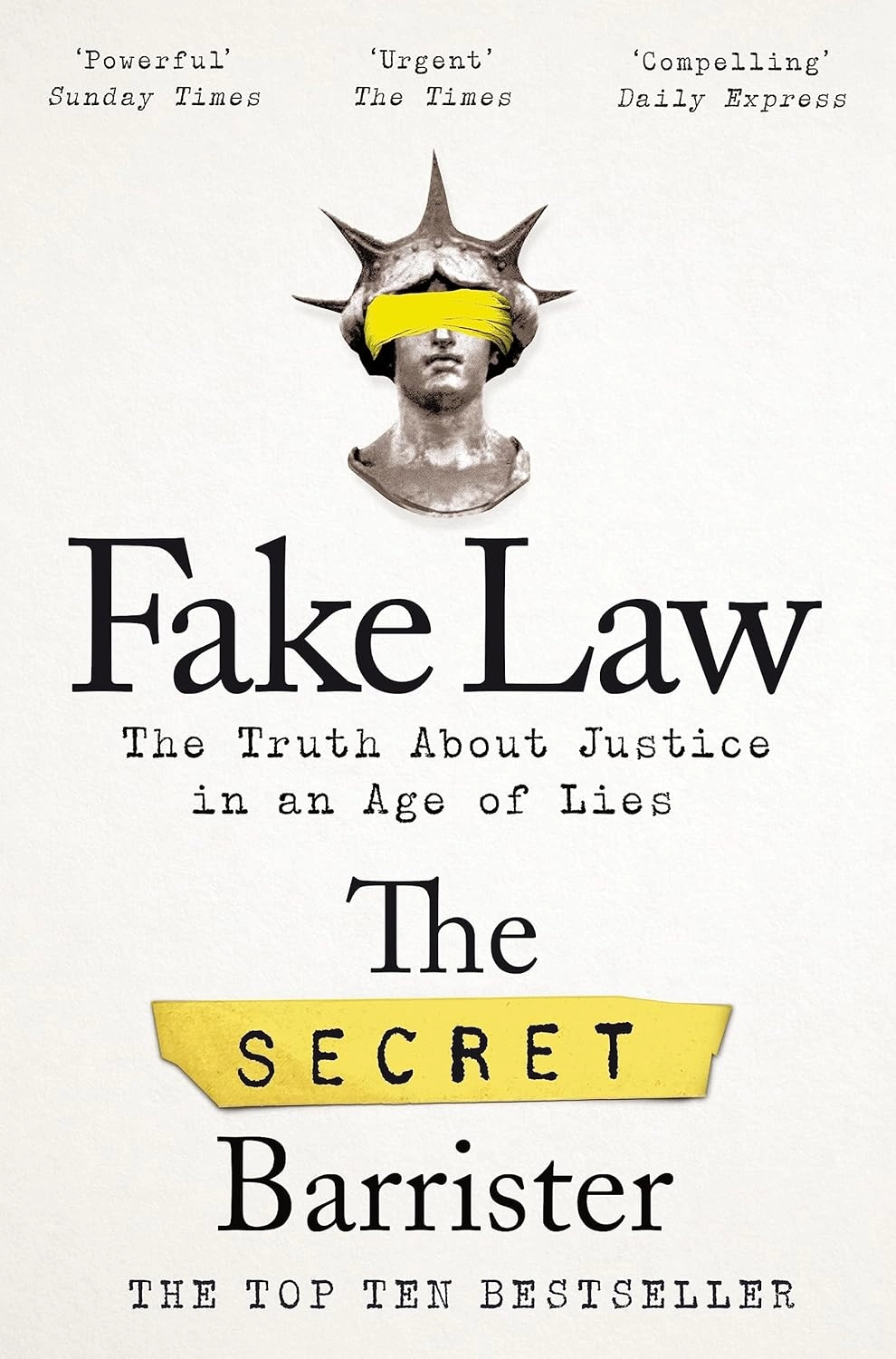 FAKE LAW : THE TRUTH ABOUT JUSTICE IN AN AGE OF LIES