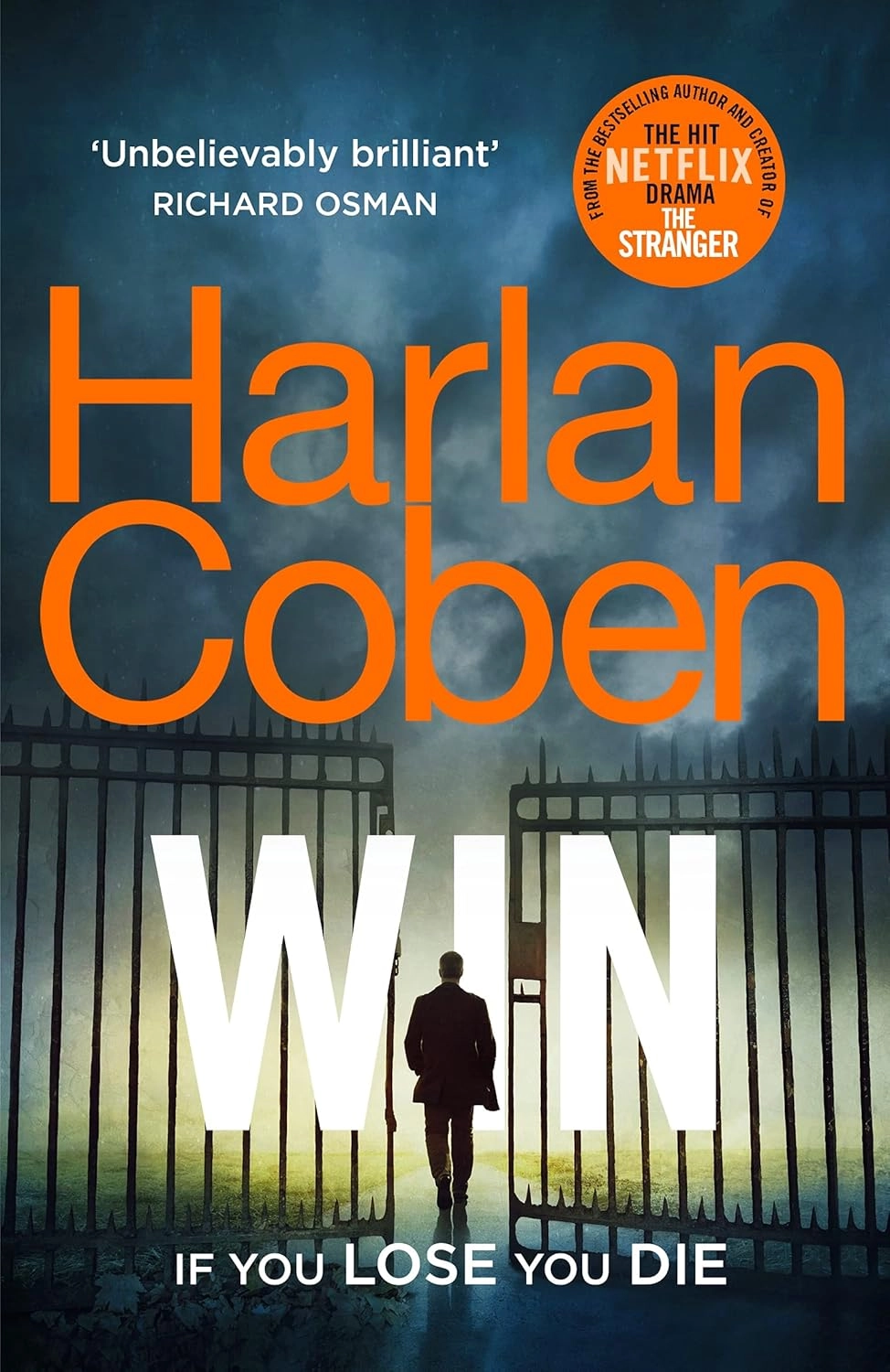 WIN : FROM THE #1 BESTSELLING CREATOR OF THE HIT NETFLIX SERIES STAY CLOSE