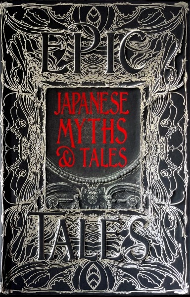 JAPANESE MYTHS & TALES : EPIC TALES