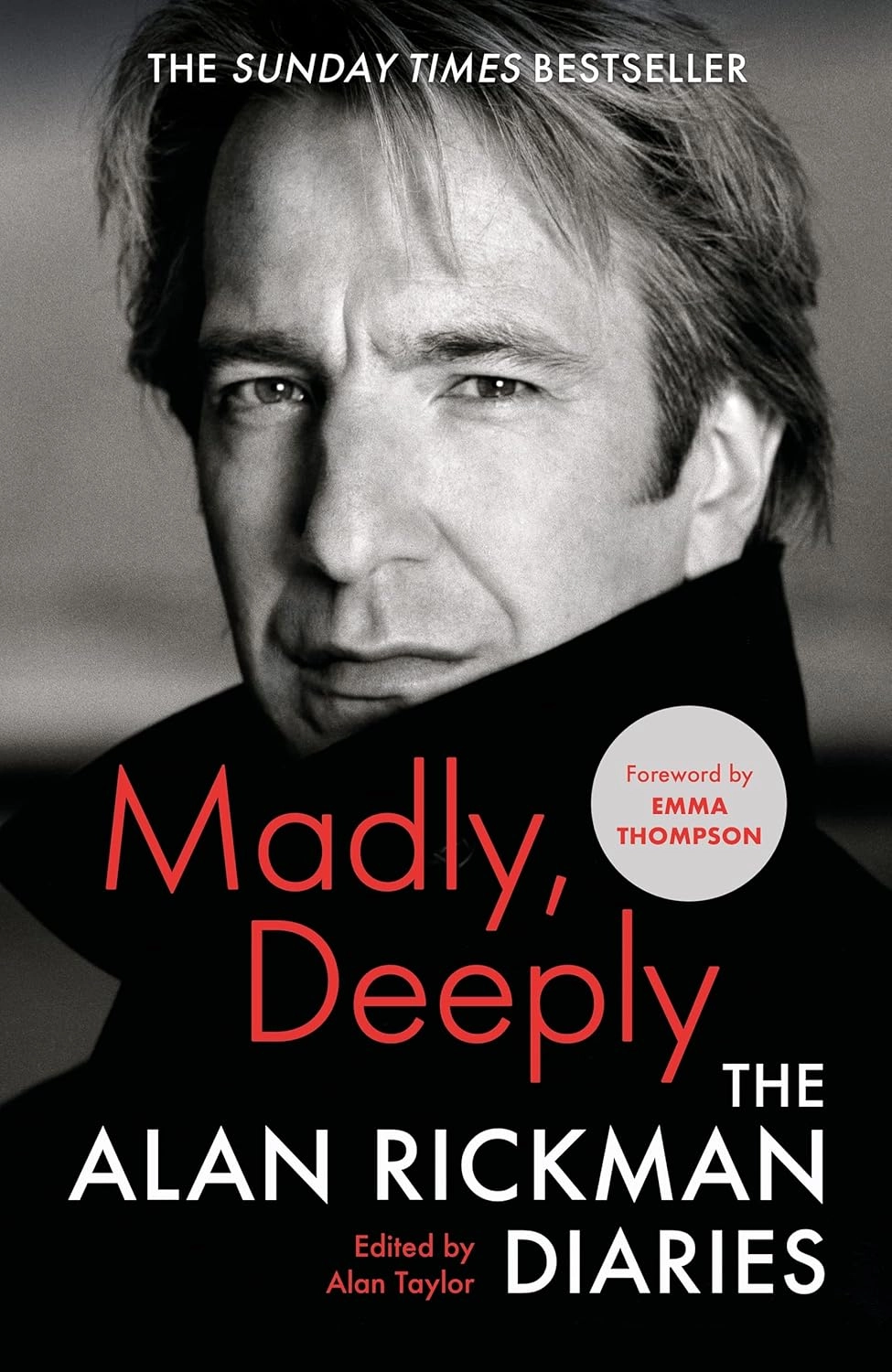 MADLY, DEEPLY : THE ALAN RICKMAN DIARIES