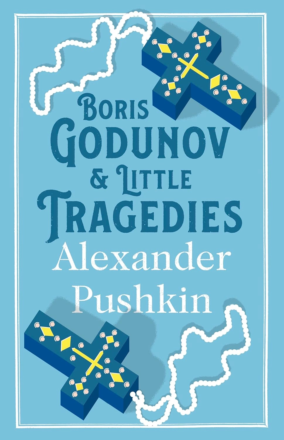 BORIS GODUNOV AND LITTLE TRAGEDIES