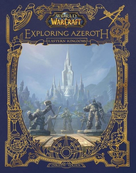 WORLD OF WARCRAFT: EXPLORING AZEROTH : THE EASTERN KINGDOMS