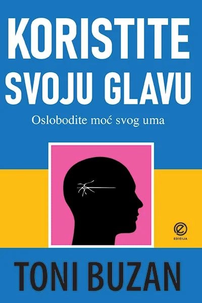 KORISTITE SVOJU GLAVU