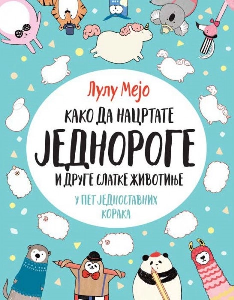 KAKO DA NACRTATE JEDNOROGE I DRUGE SLATKE ŽIVOTINJE