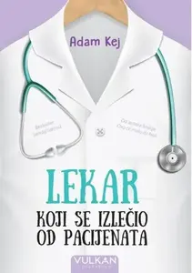 LEKAR KOJI SE IZLEČIO OD PACIJENATA