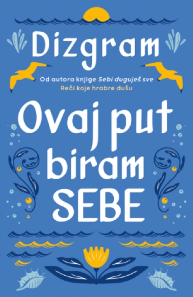 OVAJ PUT BIRAM SEBE