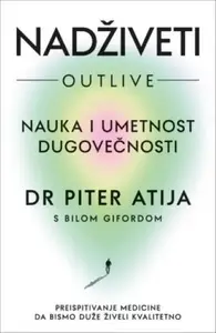 NADŽIVETI: NAUKA I UMETNOST DUGOVEČNOSTI
