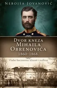 DVOR KNEZA MIHAILLA OBRENOVIĆA 1860-1868