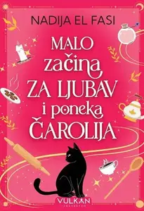 MALO ZAČINA ZA LJUBAV I PONEKA ČAROLIJA