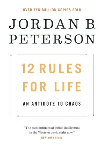 12 RULES FOR LIFE : AN ANTIDOTE TO CHAOS