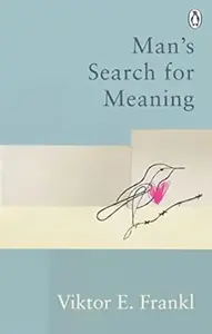 MAN'S SEARCH FOR MEANING: CLASSIC EDITIONS