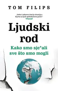 LJUDSKI ROD-KAKO SMO SJE*ALI SVE STO SMO MOGLI