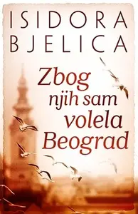 ZBOG NJIH SAM VOLELA BEOGRAD