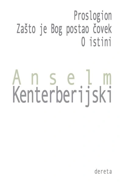 PROSLOGION/ZAŠTO JE BOG POSTAO ČOVEK