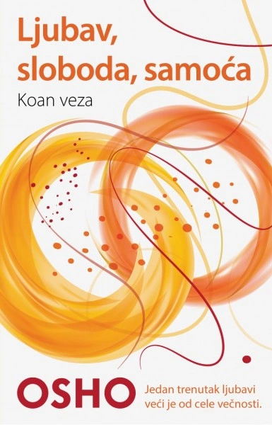 LJUBAV, SLOBODA, SAMOĆA