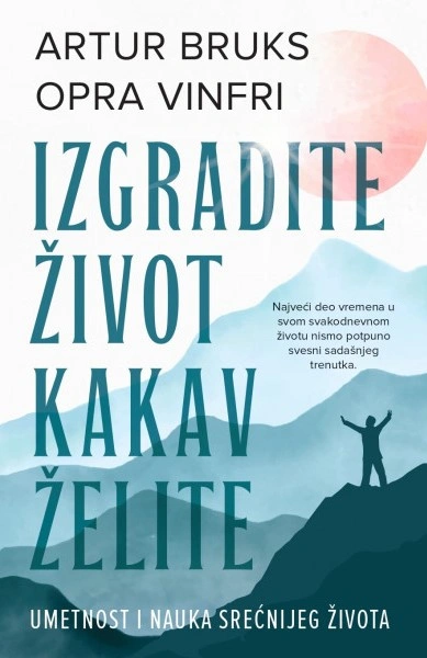 IZGRADITE ŽIVOT KAKAV ŽELITE