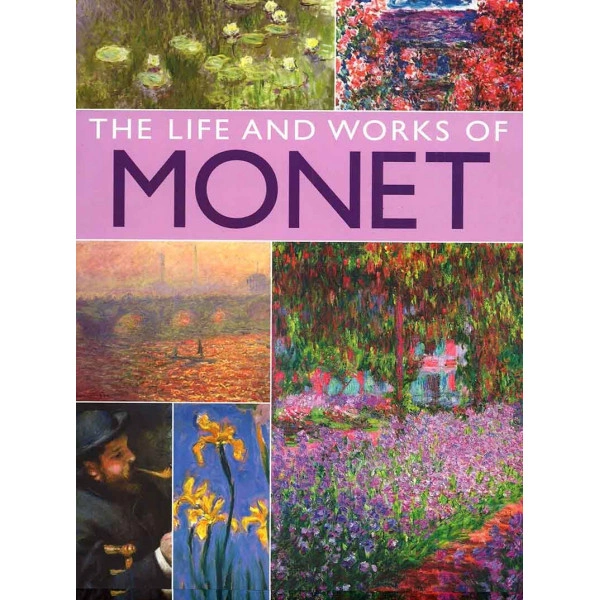 THE LIFE AND WORKS MONET