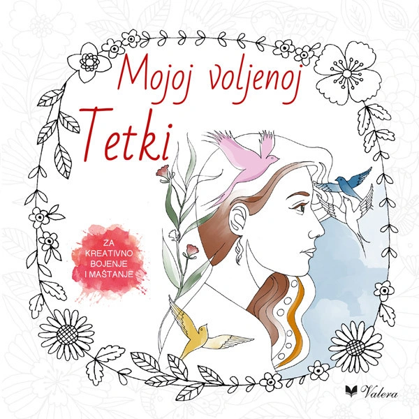 MOJOJ VOLJENOJ TETKI ZA KREATIVNO BOJENJE I MAŠTANJE