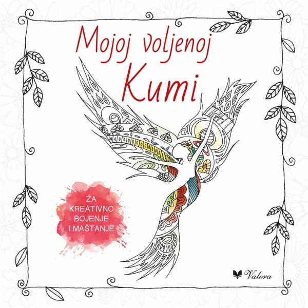 MOJOJ VOLJENOJ KUMI ZA KREATIVNO BOJENJE I MAŠTANJE