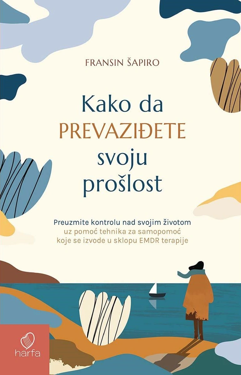 KAKO DA PREVAZIDJETE SVOJU PROŠLOST