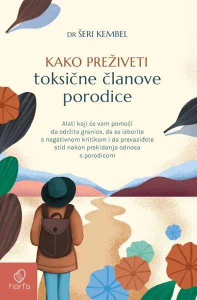 KAKO PREŽIVETI TOKSIČNE ČLANOVE PORODICE