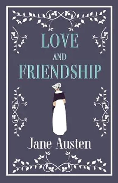 LOVE AND FRIENDSHIP