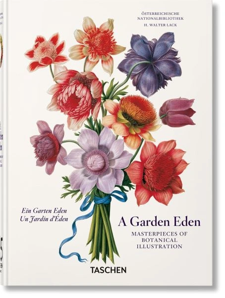 A GARDEN EDEN. MASTERPIECES OF BOTANICAL ILLUSTRATION. 45TH ED.