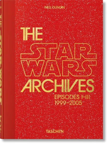 THE STAR WARS ARCHIVES. 1999–2005. 45TH ED.
